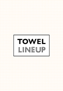 TOWEL LINEUP
